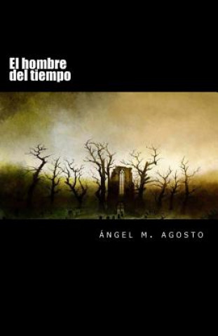 Книга El hombre del tiempo: y otros cuentos Angel M Agosto