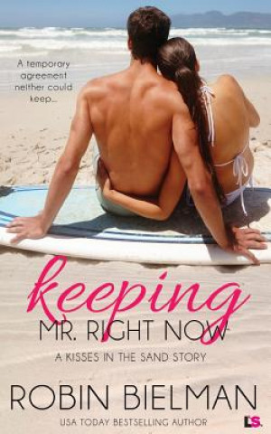 Libro Keeping Mr. Right Now (a Kisses in the Sand Novel) Robin Bielman