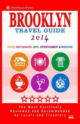 Kniha Brooklyn Travel Guide 2014: Shops, Restaurants, Arts, Entertainment and Nightlife in Brooklyn, New York (City Travel Guide 2014) Robert D Goldstein