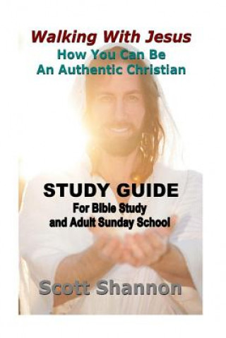 Carte Walking With Jesus Study Guide: For Bible Study and Adult Sunday School Scott Shannon