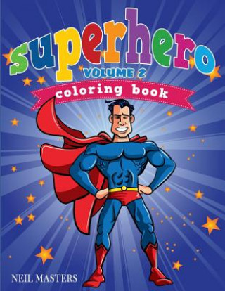 Kniha Superhero Coloring Book Volume 2 (Avon Coloring Books) Neil Masters