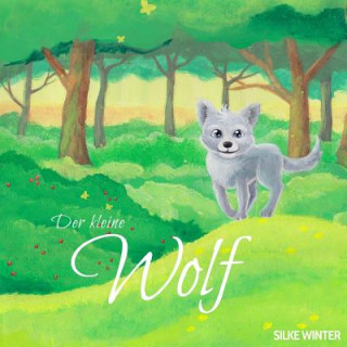 Kniha Der kleine Wolf: Kurzgeschichten Silke Winter