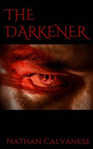 Knjiga The Darkener Nathan Calvanese