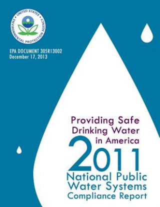 Книга Providing Safe Driving Water in America: 2011 National Public Water Systems Compliance Report U S Environmental Protection Agency