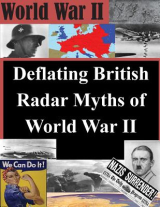 Kniha Deflating British Radar Myths of World War II Air Command and Staff College