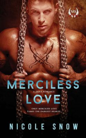 Kniha Merciless Love: A Dark Romance Nicole Snow