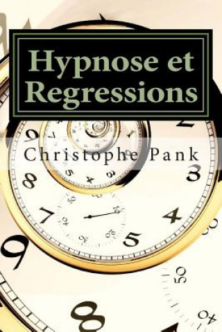 Buch Hypnose et Regressions Christophe Pank