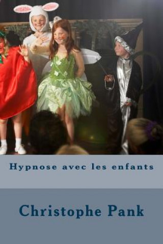 Kniha Hypnose avec les enfants Christophe Pank