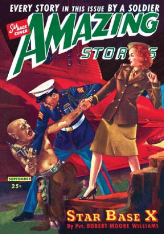 Kniha Amazing Stories September 1944 - Special Armed Forces Edition: Every Story by an SF Author Fighting in WWII: Replica Edition Robert Moore Williams