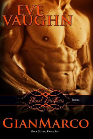 Carte GianMarco: Blood Brothers: Book One Eve Vaughn