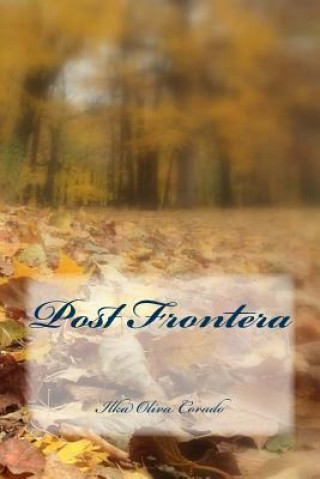 Libro Post Frontera Ilka Oliva Corado