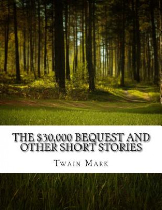 Książka The $30,000 Bequest and other short stories Twain Mark