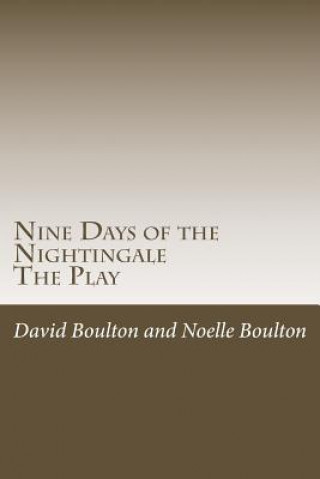 Kniha Nine Days of the Nightingale: The Play MR David Boulton