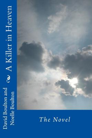 Knjiga A Killer in Heaven: The Novel MR David Boulton