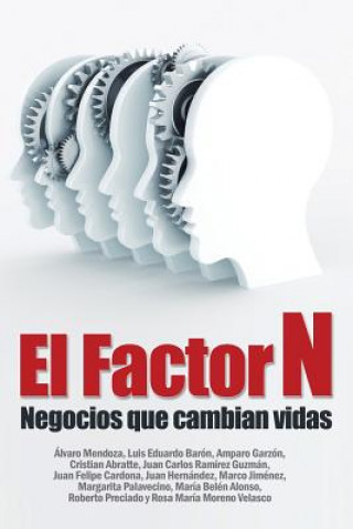 Könyv Factor N: Negocios que cambian vidas Luis Eduardo Baron