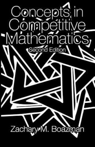 Książka Concepts in Competitive Mathematics, Second Edition Zachary M Boazman