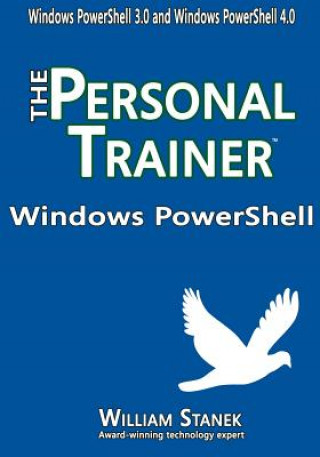 Carte Windows PowerShell: The Personal Trainer for Windows PowerShell 3.0 and Windows PowerShell 4.0 Wiliam Stanek