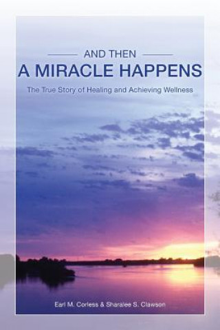 Buch And Then A Miracle Happens Sharalee S Clawson