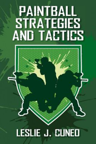 Knjiga Paintball Strategies and Tactics Leslie J Cuneo