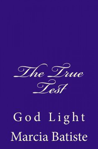 Kniha The True Test: God Light Marcia Batiste