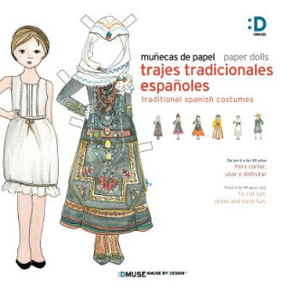 Kniha Munecas de papel - Paper dolls: Trajes Tradicionales Espanoles - Tradicional Spanish Costumes Dmuse
