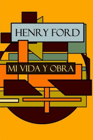 Kniha Henry Ford: Mi vida y Obra Henry Ford