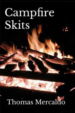 Kniha Campfire Skits: A collection of over 100 fireside skits Thomas Mercaldo