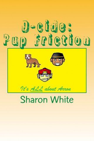 Książka D-cide: Pup Friction Sharon White