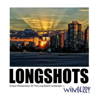 Buch LongShots: Unique Perspectives On The Long Beach Landscape Winberry