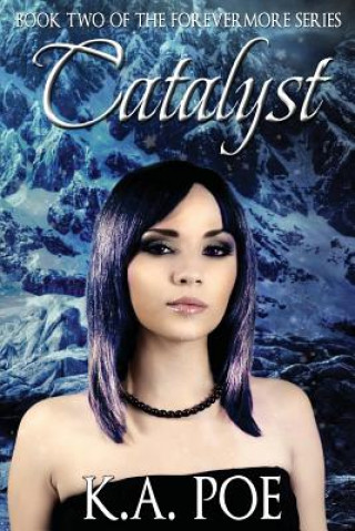 Carte Catalyst (Forevermore, Book Two) K a Poe