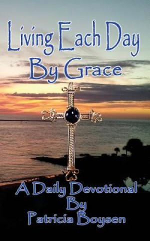 Kniha Living Each Day By Grace Patricia Boysen