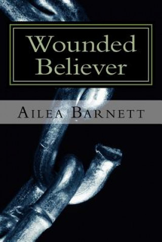 Kniha Wounded Believer Ailea C Barnett