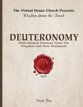 Kniha Wisdom From The Torah Book 5: Deuteronomy: With Related Portions From The Prophets and New Testament Rob Skiba