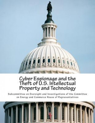 Książka Cyber Espionage and the Theft of U.S. Intellectual Property and Technology Subcommittee on Oversight and Investigat