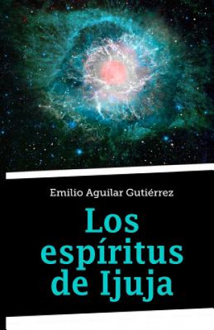 Buch Los Espiritus de Ijuja Emilio Aguilar Gutierrez