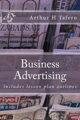 Kniha Business Advertising: includes lesson plan outlines Arthur H Tafero