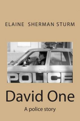 Kniha David One: A Police Story Elaine Sherman Sturm