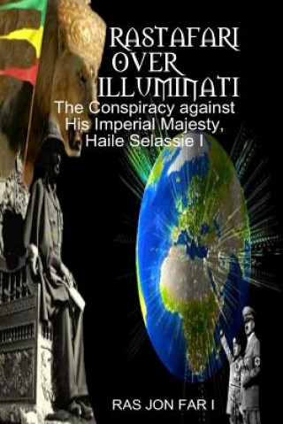 Carte Rastafari over illuminati: Conspiracy Against Haile Selassie MR Ras Jon Far I