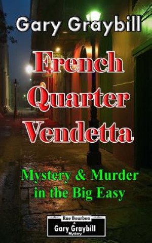 Könyv French Quarter Vendetta: Murder & Mystery in the Big Easy Gary Graybill