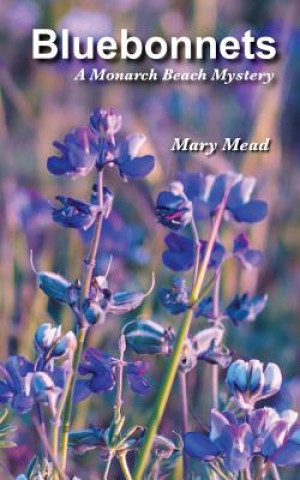 Carte Bluebonnets: A Monarch Beach Mystery Mary Mead