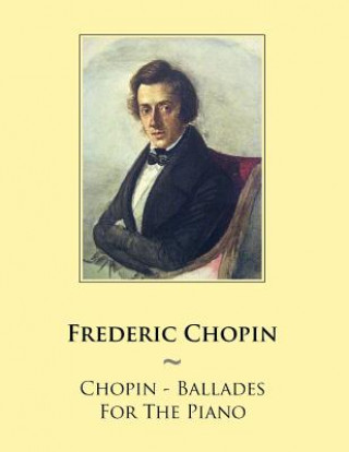Kniha Chopin - Ballades For The Piano Frederic Chopin