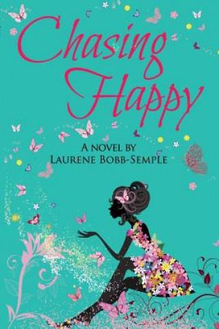 Knjiga Chasing Happy Miss Laurene Bobb-Semple