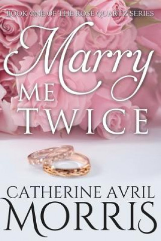 Carte Marry Me Twice Catherine Avril Morris