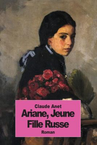 Kniha Ariane, Jeune Fille Russe Claude Anet