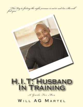 Kniha H.I.T: Husband In Training: A Guide For Men Will Ag Martel