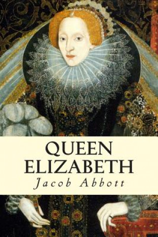Knjiga Queen Elizabeth Jacob Abbott