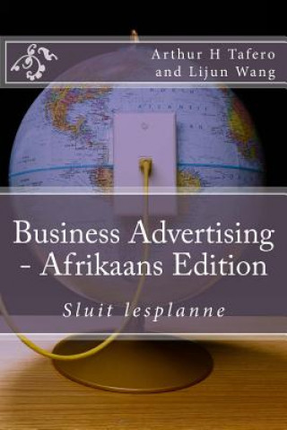 Carte Business Advertising - Afrikaans Edition: Sluit lesplanne Arthur H Tafero