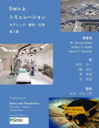 Kniha Simio and Simulation: Modeling, Analysis, Applications: Second Edition - Japanese Translation W David Kelton