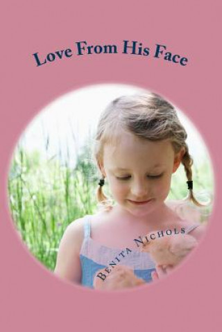 Kniha Love From His Face Benita Nichols