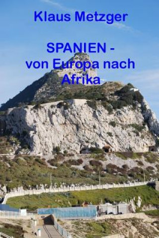 Kniha Spanien - Von Europa Nach Afrika Klaus Metzger